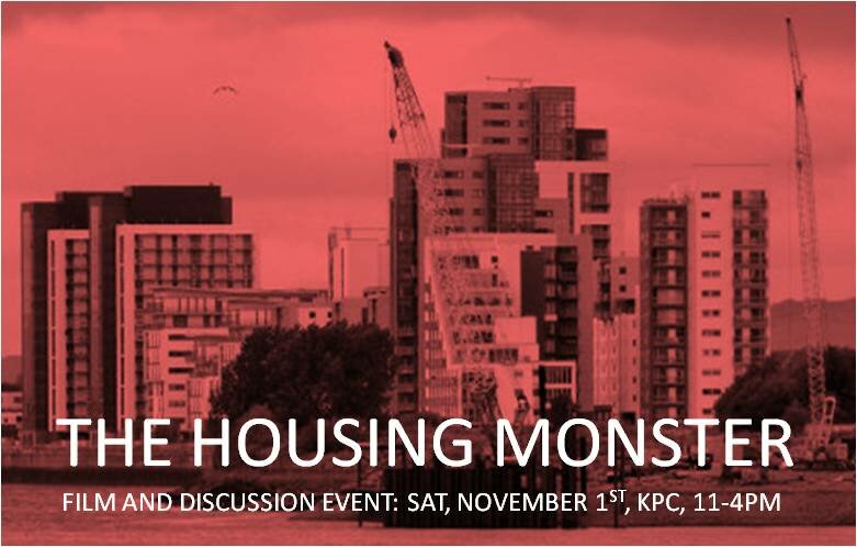 FIGHTING THE HOUSING MONSTER: FILM AND DISCUSSION EVENT, SAT, NOV 1ST, KPC, 11AM-4PM